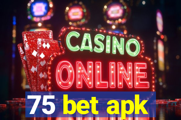 75 bet apk